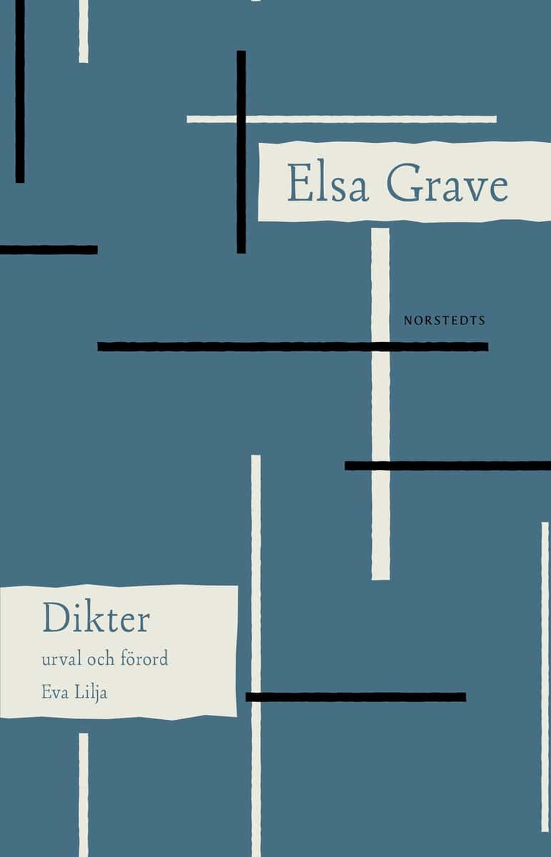 Elsa Grave : Dikter : urval och förord Eva Lilja