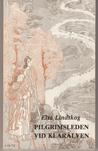 ELSA. LINDSKOG : Pilgrimsleden vid Klarälven