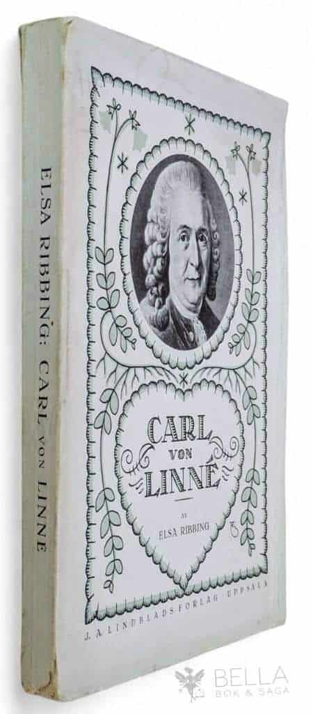 Elsa Ribbing ; Carl Forsstrand : Carl von Linné - Hans personlighet och livsgärning - med 14 planscher och 48 illustrationer i texten