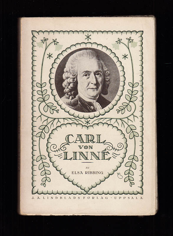 Elsa Ribbing : Carl von Linné. Hans personlighet och livsgärning. Med 14 planscher och 48 illustrationer i texten