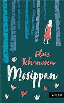 Elsie Johansson : Mosippan (lättläst)
