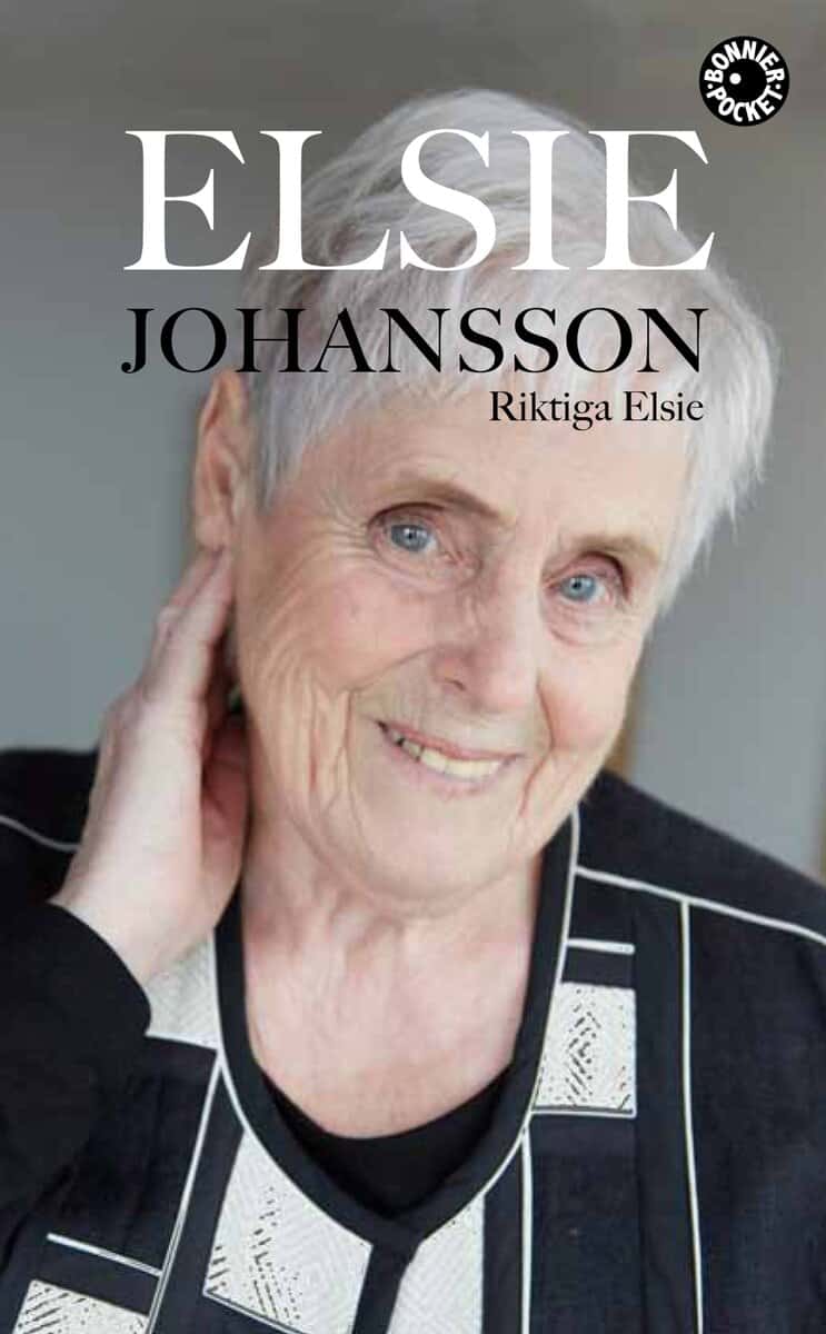 Elsie Johansson : Riktiga Elsie
