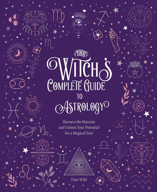 Elsie Wild : Witch's Complete Guide To Astrology