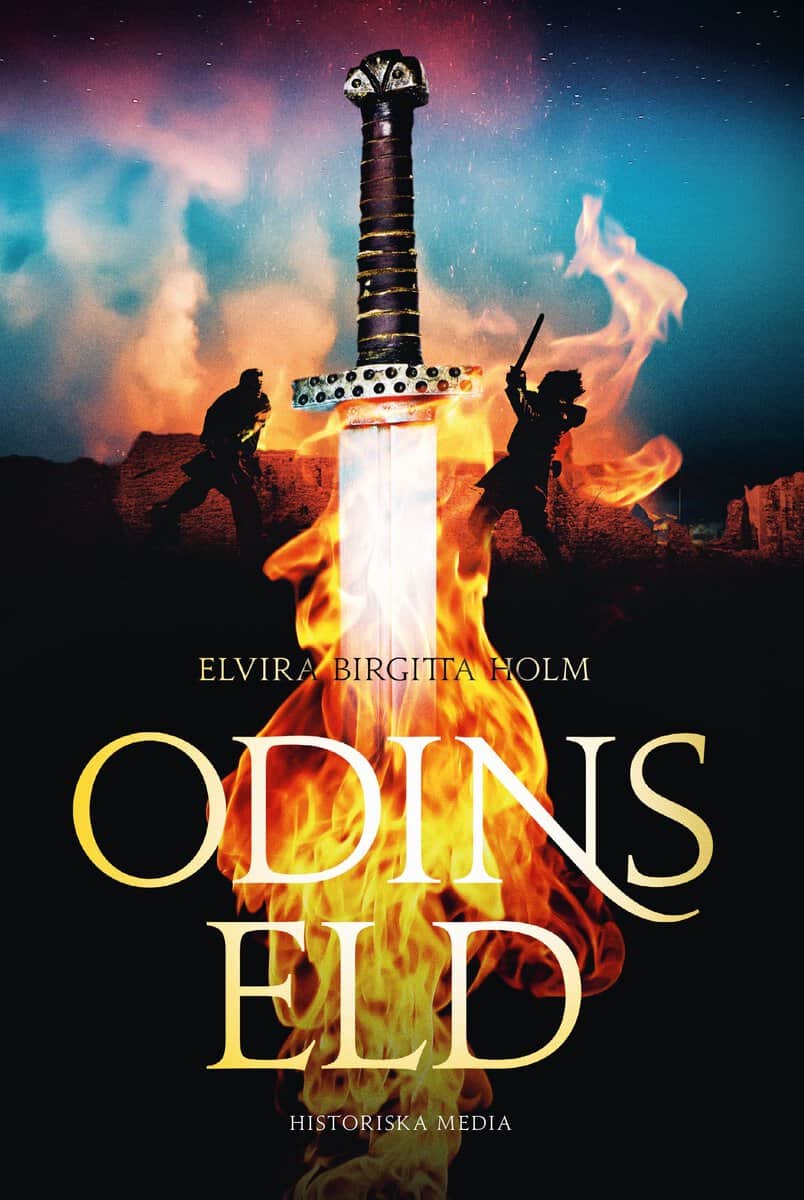 Elvira Birgitta Holm : Odins eld