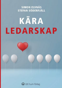 Elvnäs, Simon ; Söderfjäll, Stefan : Kära ledarskap