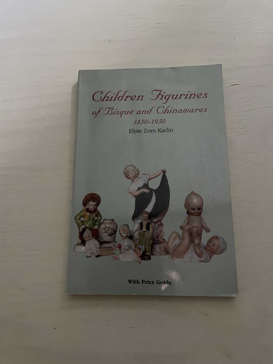 Elyse Zorn Karlin : Children Figurines Of Bisque And Chinawares, 1850-1950