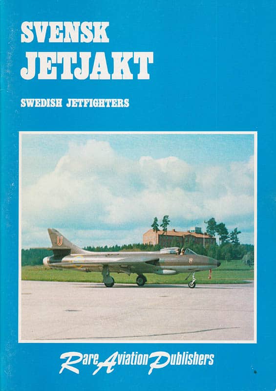 Emanuelsson, C-O ; Jarlevik, Stig ; Kull, Sven : Svenskt jetjakt. Swedish jetfighters