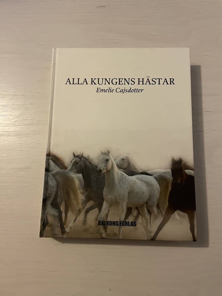 Emelie Cajsdotter : Alla kungens hästar