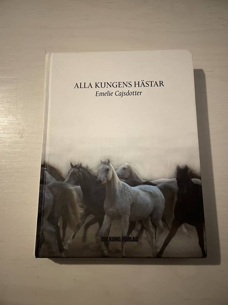 Emelie Cajsdotter : Alla kungens hästar