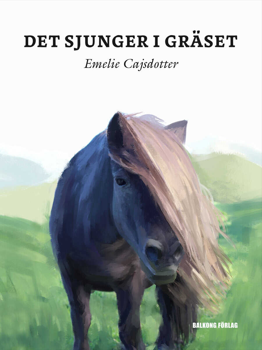 Emelie Cajsdotter : Det sjunger i gräset