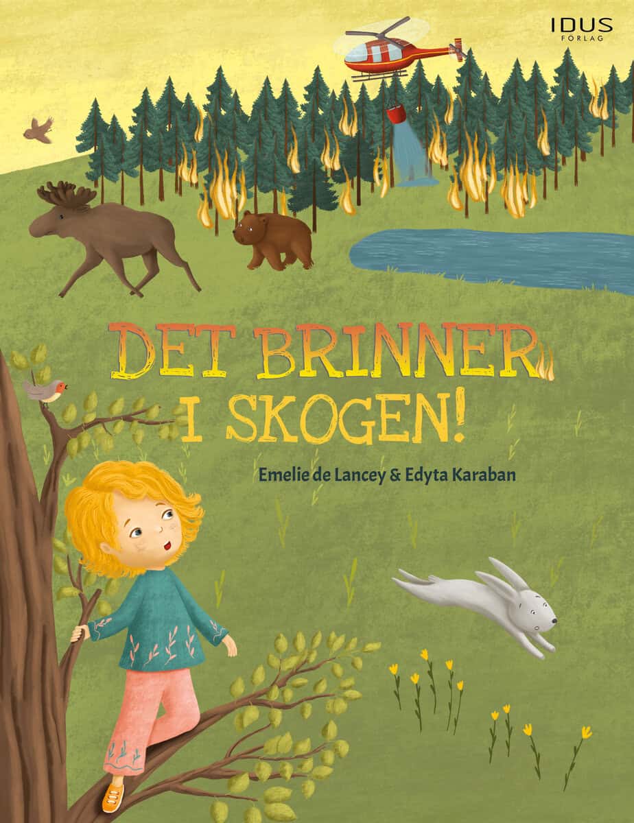 Emelie de Lancey : Det brinner i skogen!