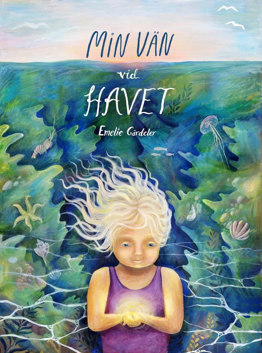 Emelie Gårdeler : Min vän vid havet