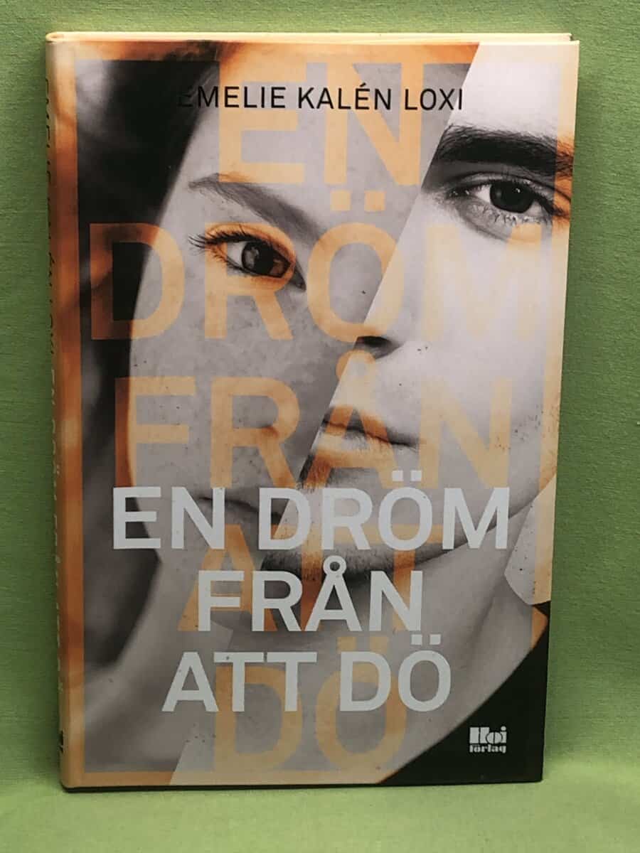 Emelie Kalén Loxi : En dröm från att dö