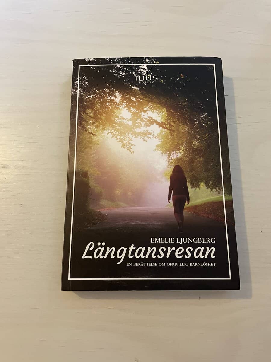 Emelie Ljungberg : Längtansresan en berättelse om ofrivillig barnlöshet