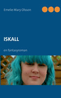Emelie Mary Olsson : Iskall