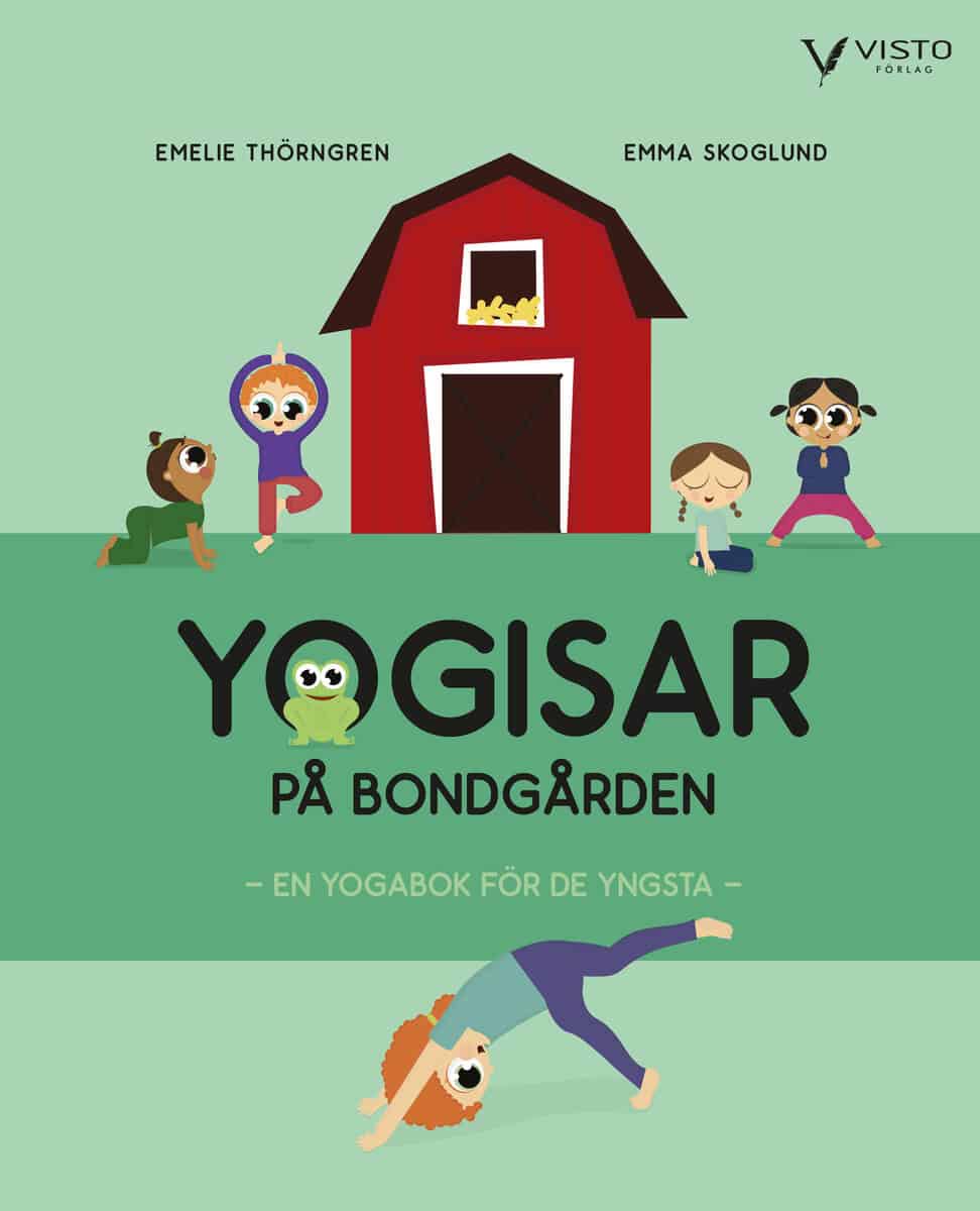 Emelie Thörngren : Yogisar på bondgården : en yogabok för de yngsta