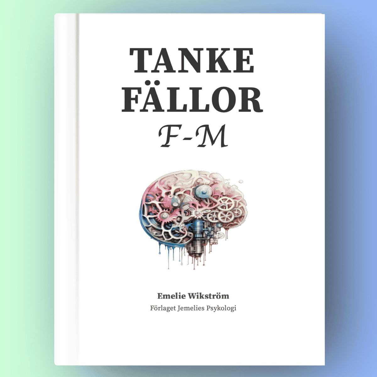Emelie Wikström : Tankefällor F-M