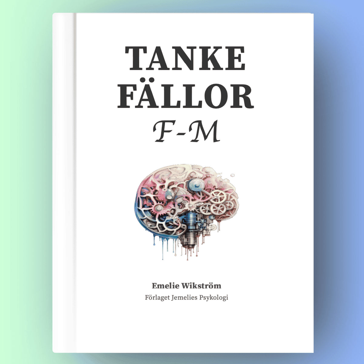 Emelie Wikström : Tankefällor F-M