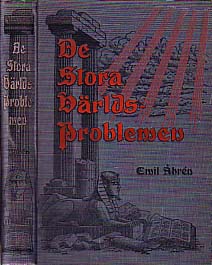 Emil Åhrén : De stora världsproblemen i den gudomliga uppenbarelsens och historiens ljus
