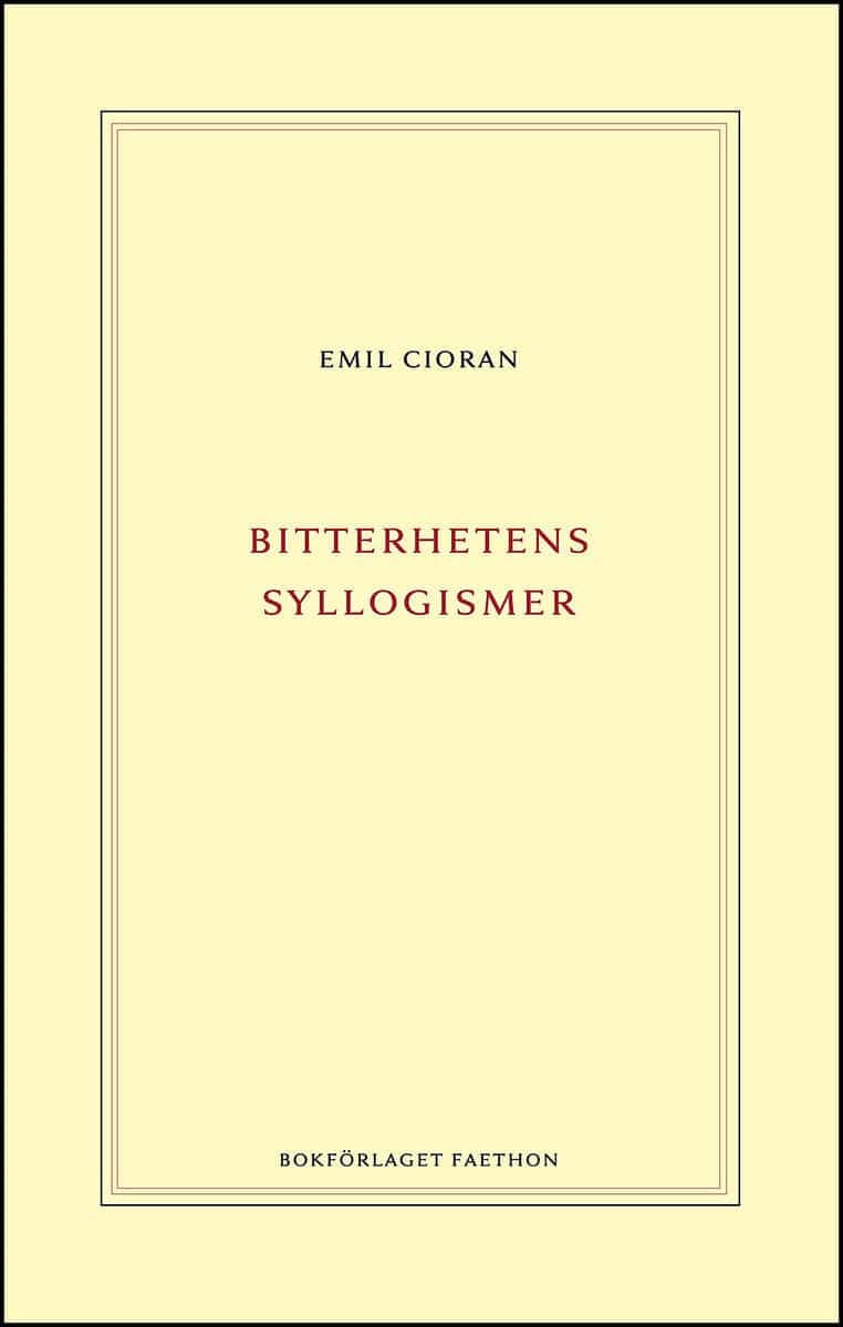Emil Cioran : Bitterhetens syllogismer