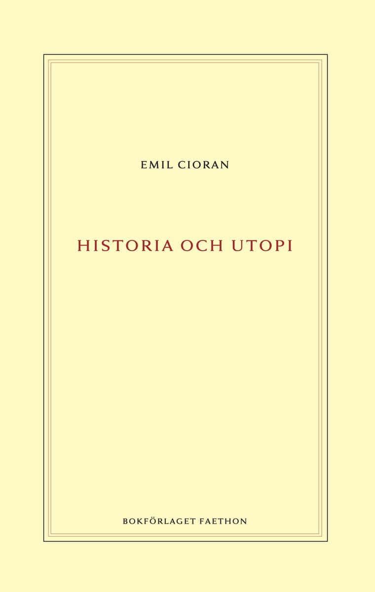 Emil Cioran : Historia och utopi