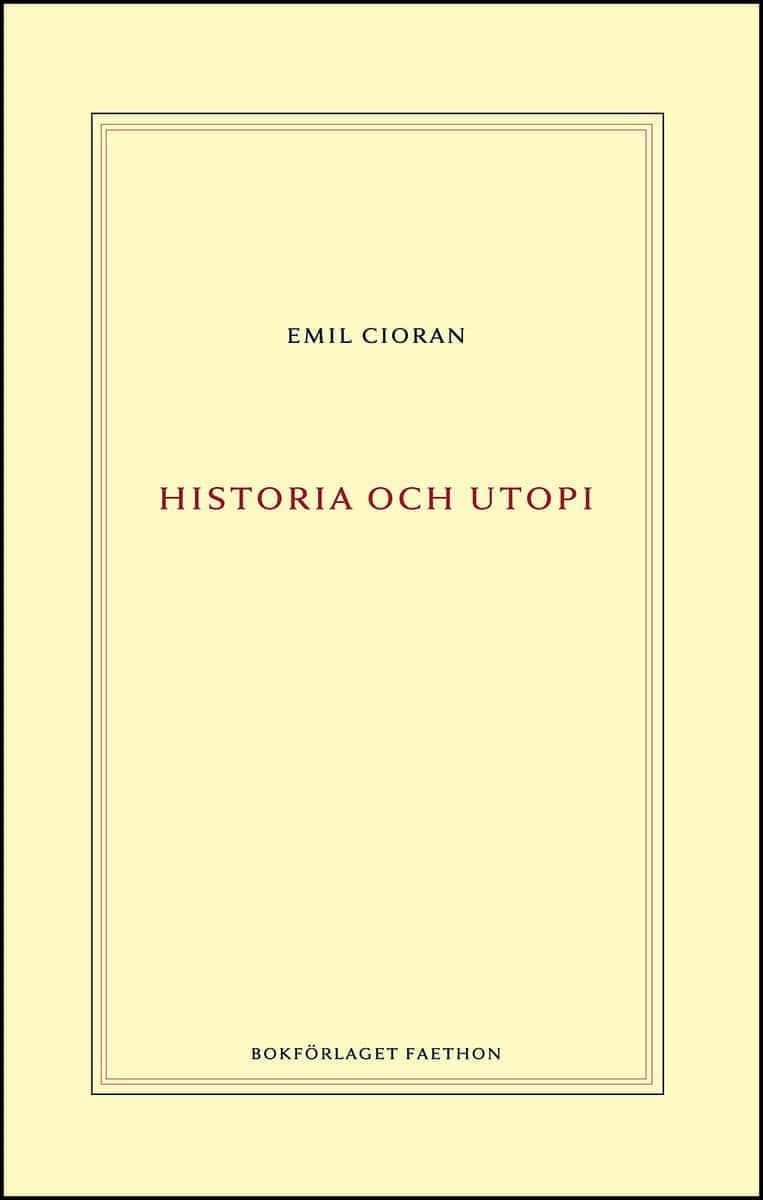 Emil Cioran : Historia och utopi