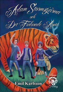 Emil Karlsson : Adam Stormstjärna och det förlorade arvet