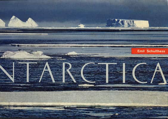 Emil Schultness : Antarctica. Ett bildverk av Emil Schulthess
