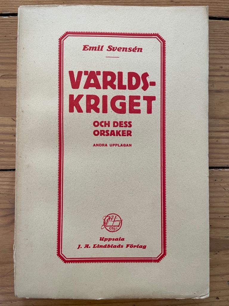 Emil Svensén : Världskriget och dess orsaker