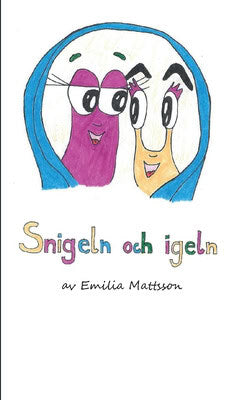 Emilia Mattsson : Snigeln och igeln