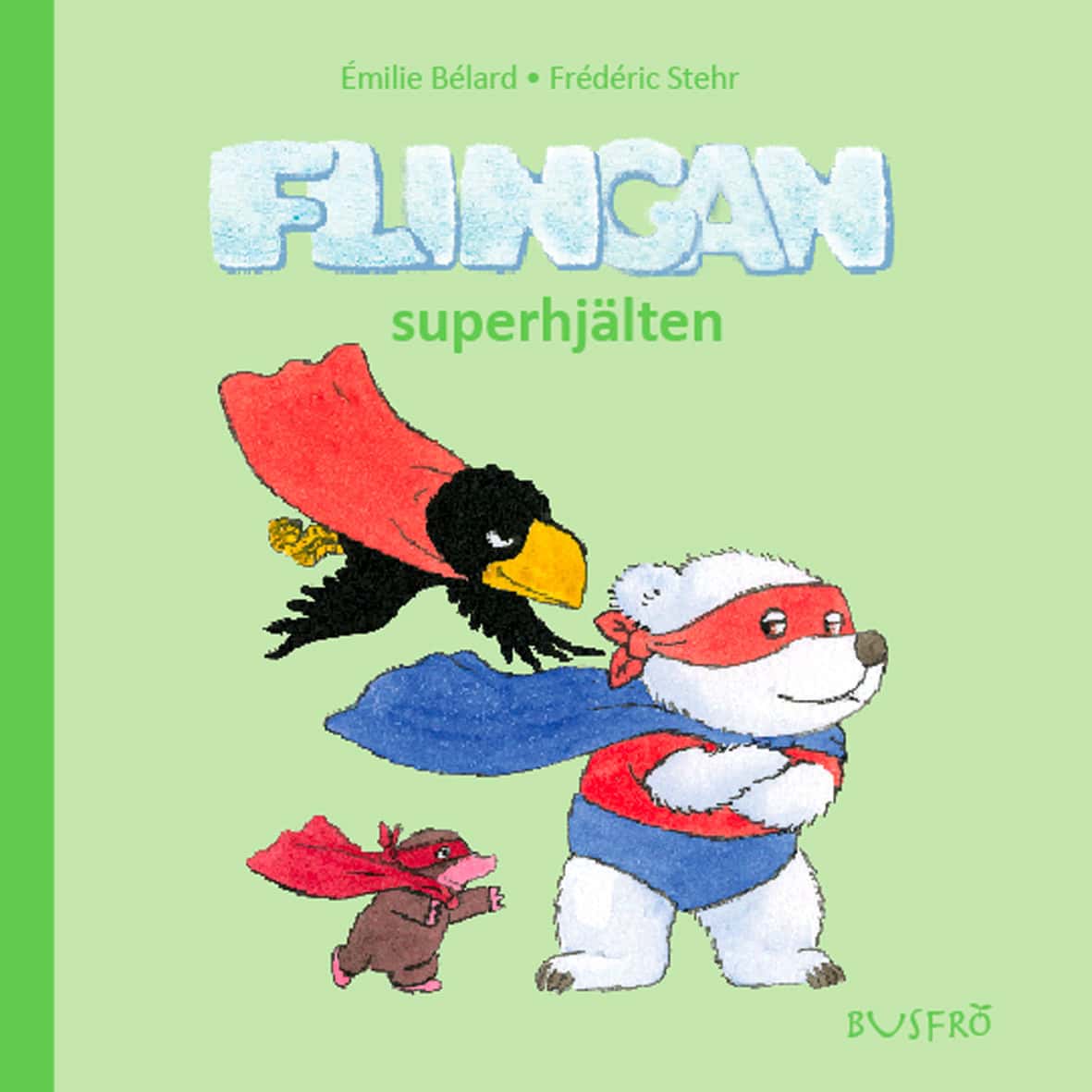 Émilie Bélard : Flingan. Superhjälten