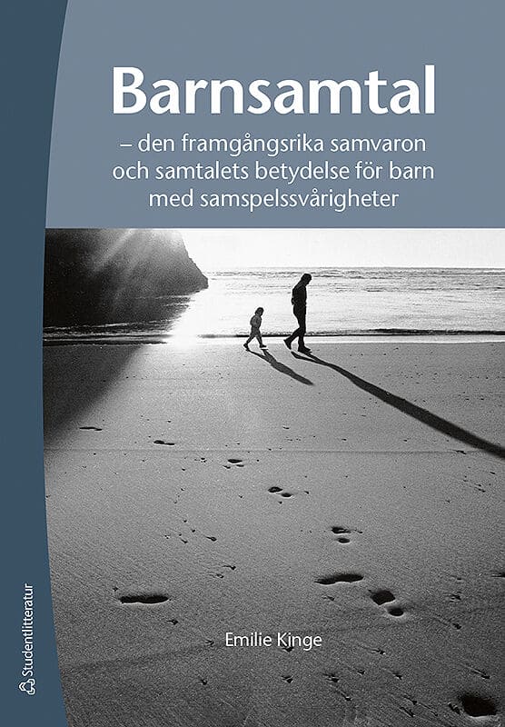 Emilie Kinge : Barnsamtal : den framgångsrika samvaron och samtalets betydelse för barn med samspelssvårigheter