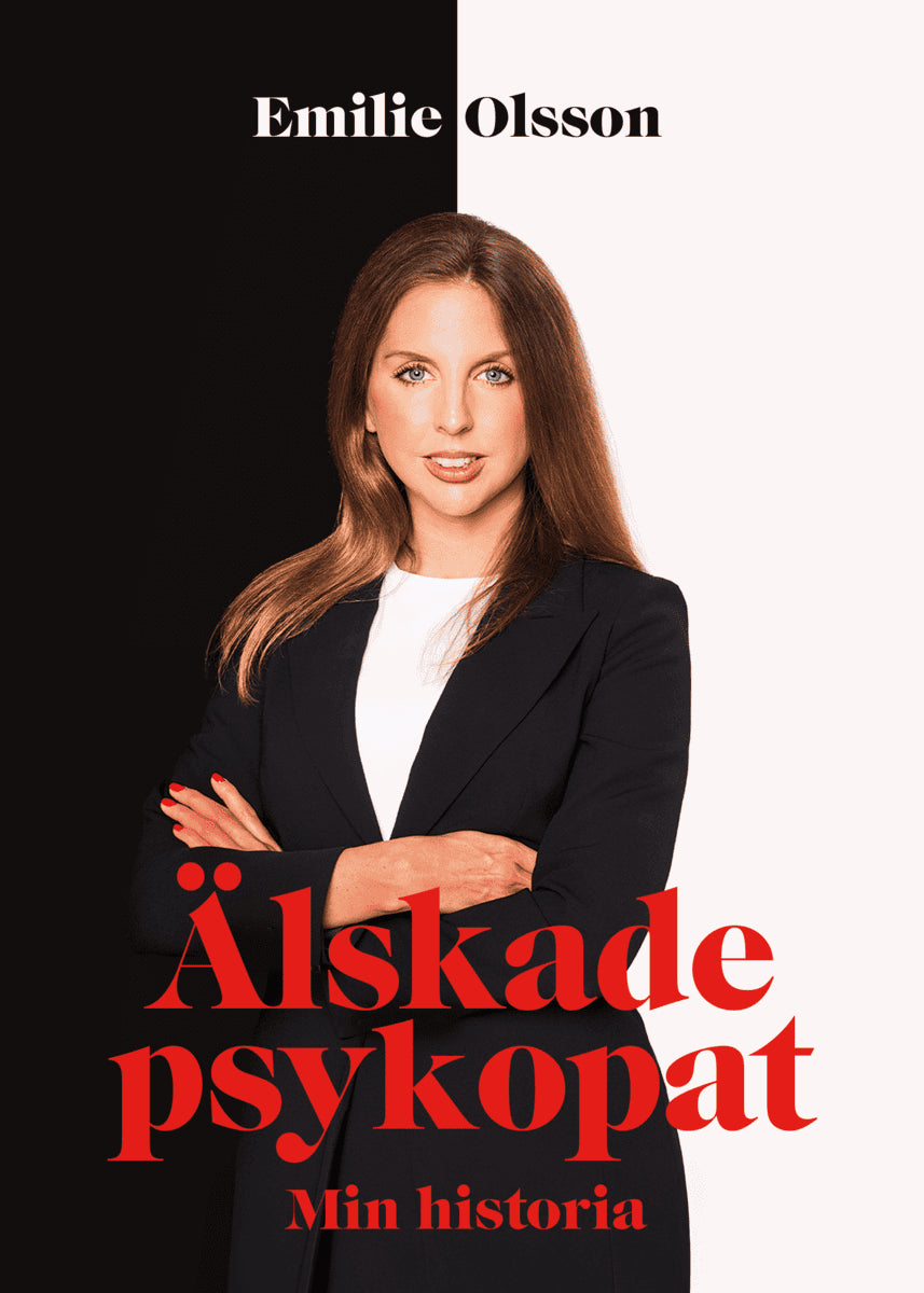 Emilie Olsson : Älskade psykopat : min historia