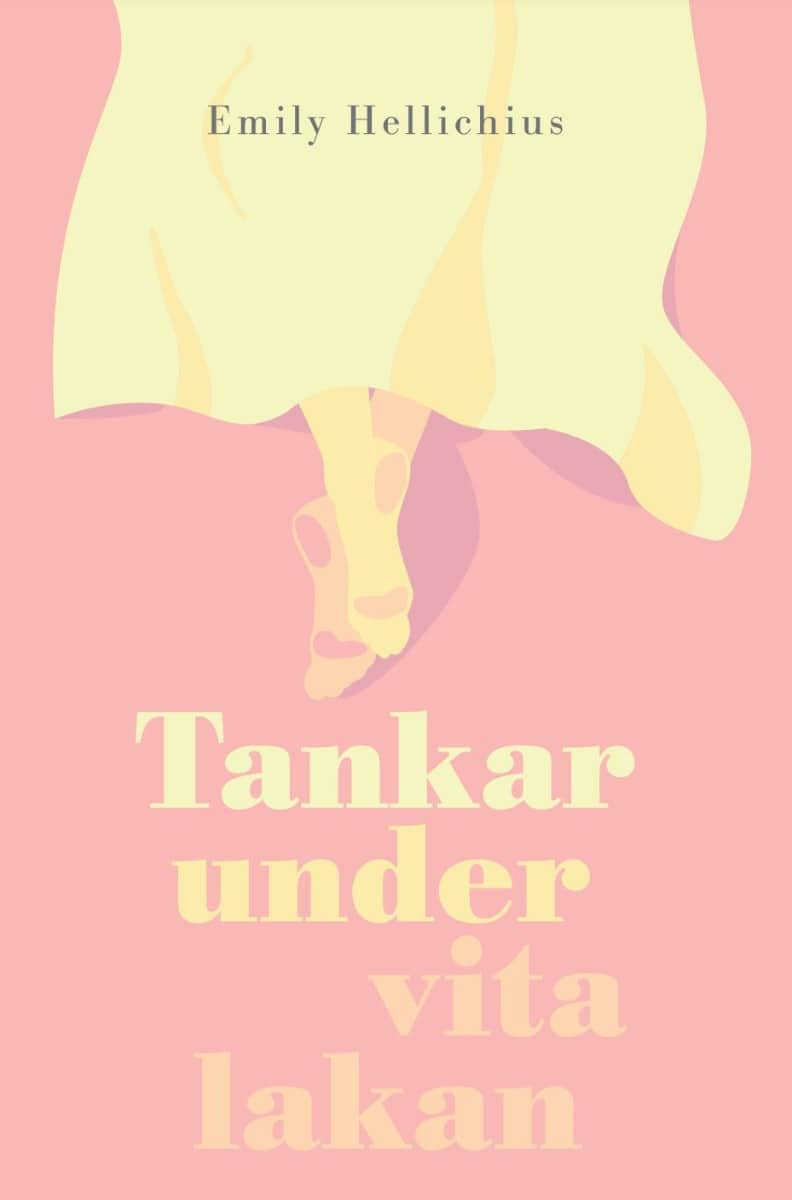 Emily Hellichius : Tankar under vita lakan