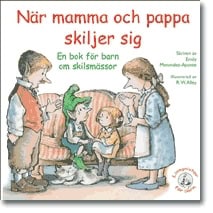 Emily Menendez-Aponte : När mamma och pappa skiljer sig : en bok för barn om skilsmässor