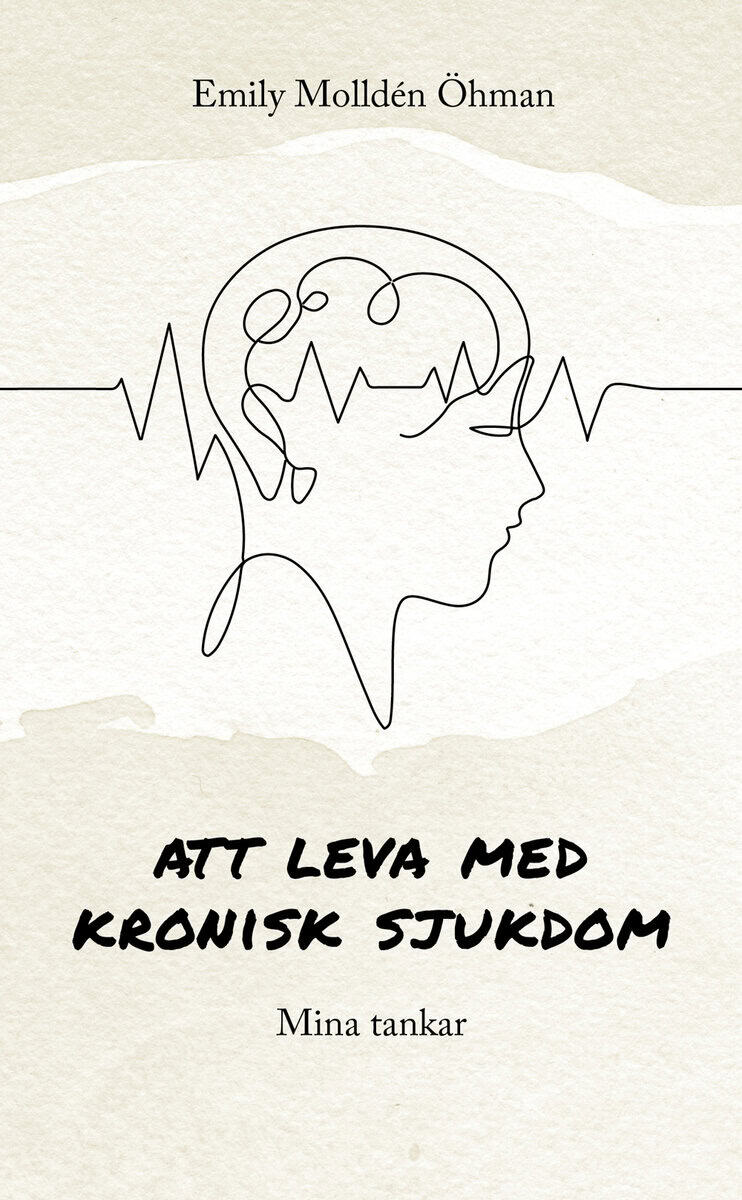 Emily Molldén Öhman : Att leva med kronisk sjukdom