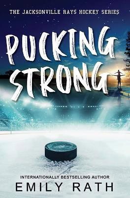 Emily Rath : Pucking Strong