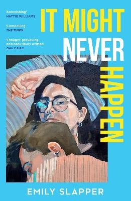 Emily Slapper : It Might Never Happen