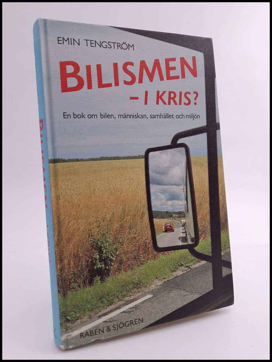 Emin Tengström : Bilismen - i kris?