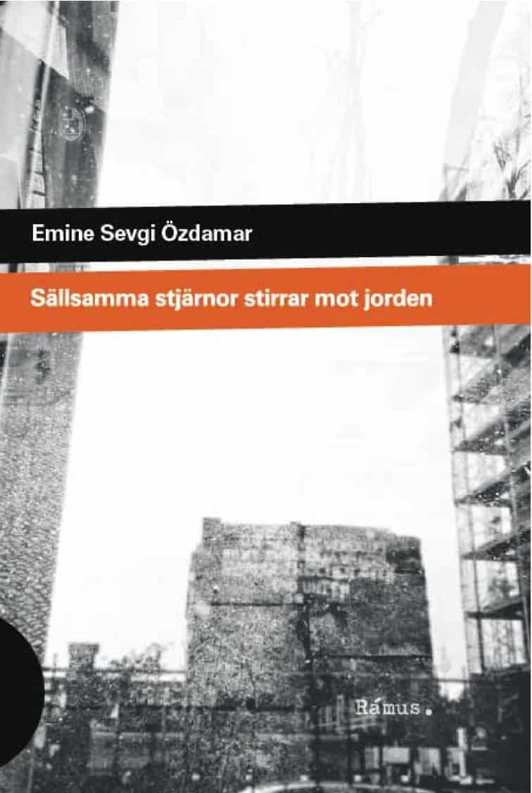 Emine Sevgi Özdamar : Sällsamma stjärnor stirrar mot jorden