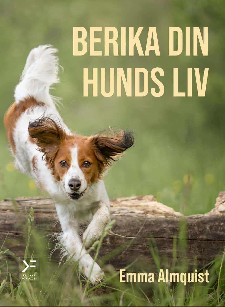 Emma Almquist : Berika din hunds liv