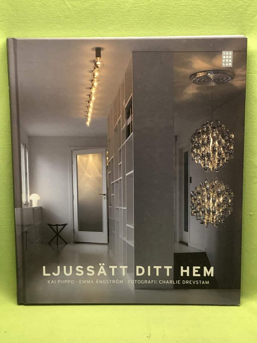 Kai Pippo, Emma Ångström, Charlie Drevstam : Ljussätt ditt hem