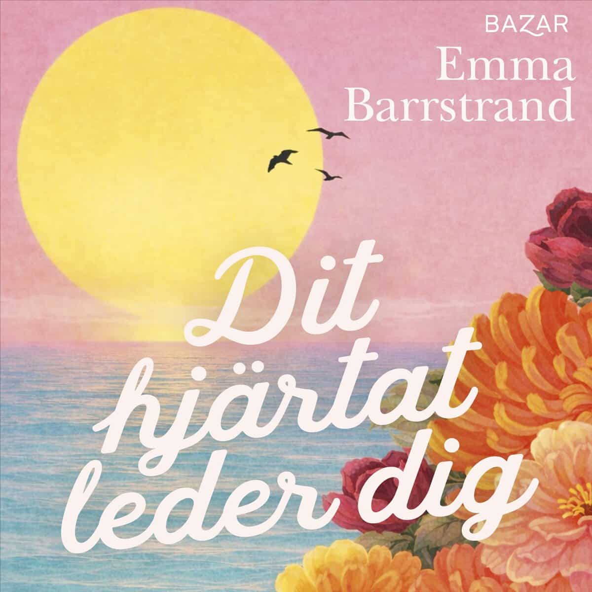 Barrstrand, Emma | DIT HJÄRTAT LEDER DIG