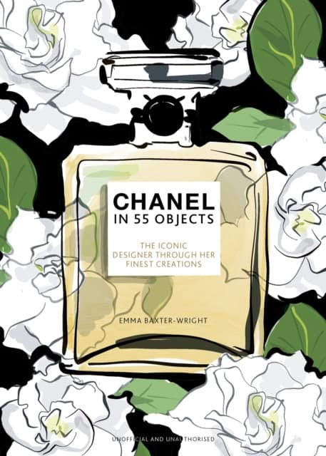 Emma Baxter-Wright : Chanel in 55 Objects