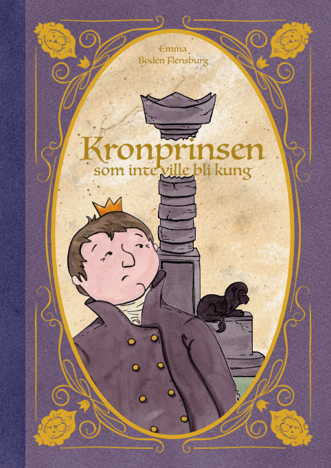 Emma Bodén Flensburg : Kronprinsen som inte ville bli kung