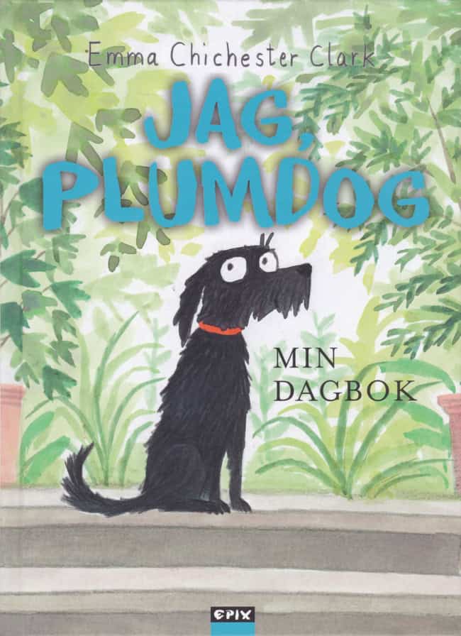 Emma Chichester Clark : Jag, Plumdog – Min dagbok