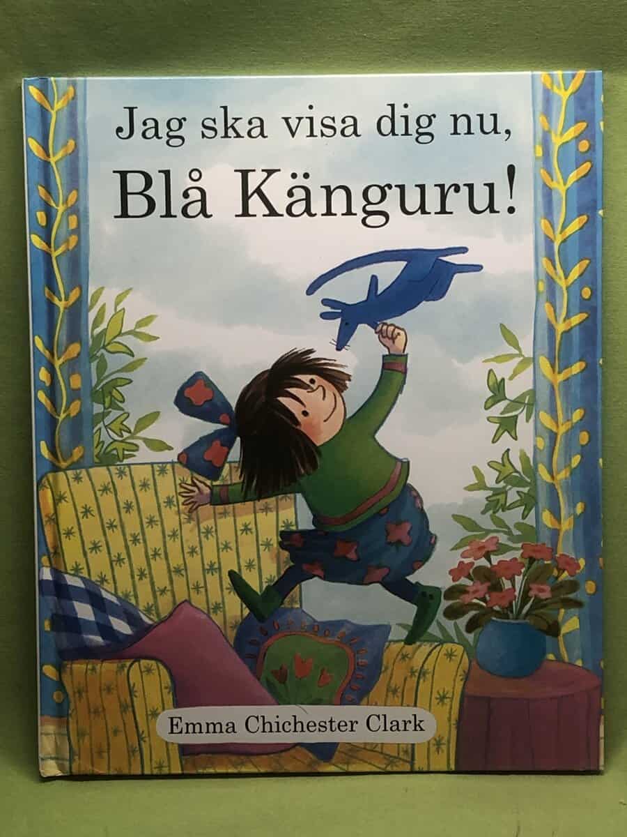 Emma Chichester Clark : Jag ska visa dig nu, Blå Känguru!