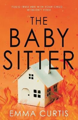 Emma Curtis : The Babysitter