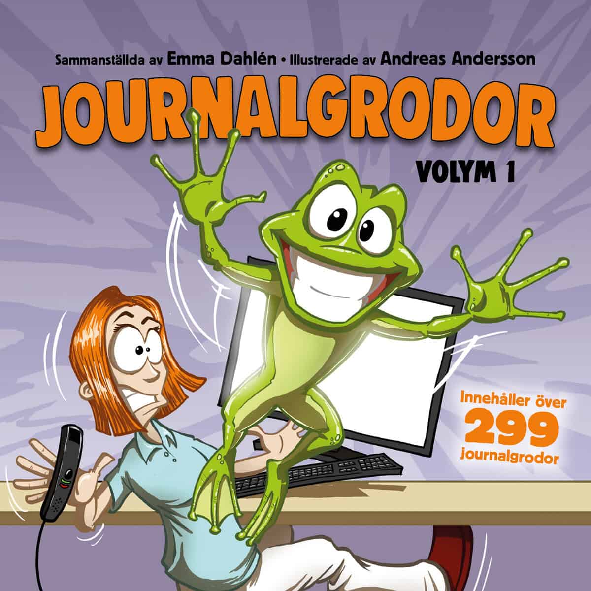 Emma Dahlén : Journalgrodor : Volym 1