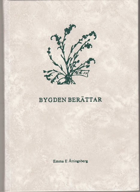 EMMA E. ÅTTINGSBERG : Bygden berättar